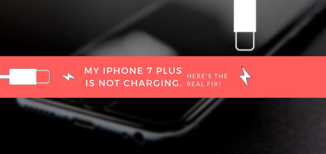 My iPhone 7 Plus Is Not Charging. Here's The Real Fix!