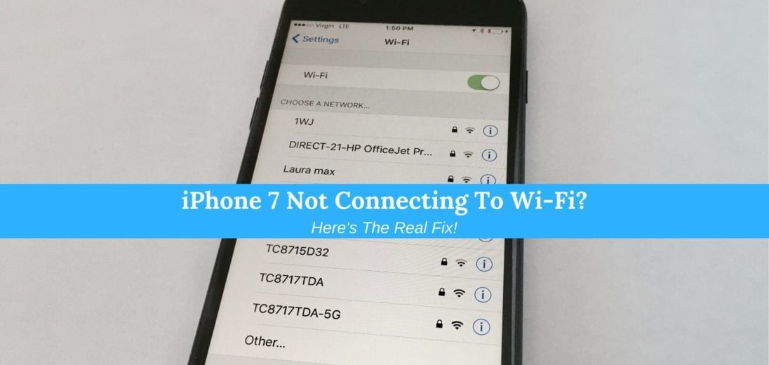 iPhone 7 Not Connecting To WiFi? Here's The Real Fix!