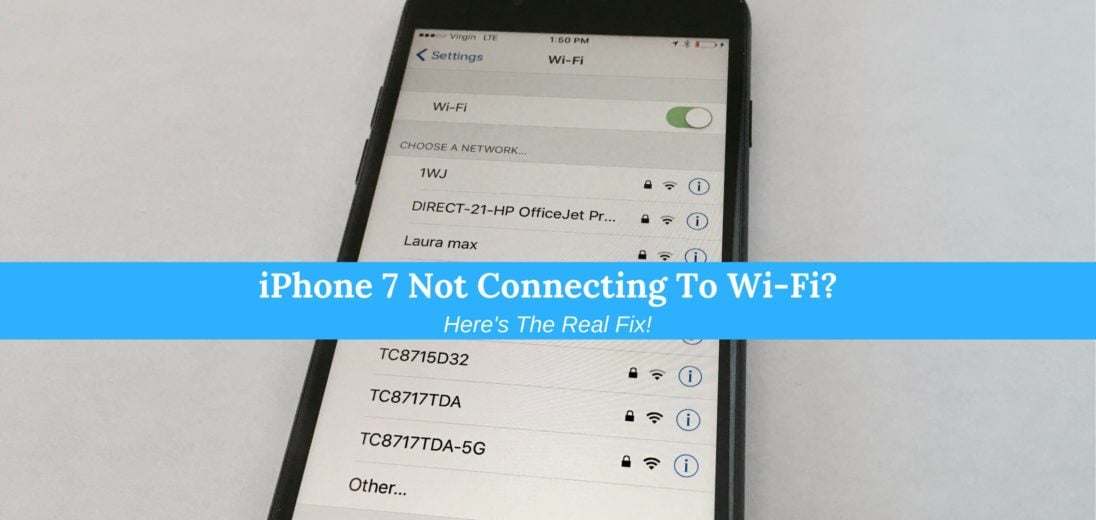 iPhone 7 Not Connecting To Wi-Fi?